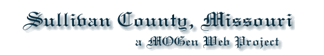 Sullivan County Missouri Genealogy MOGenWeb Project site.